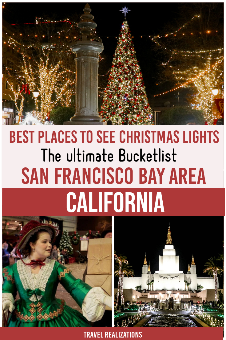 Pinterest graphic for Best Places to See Christmas Lights in the San Francisco Bay Area, with a decorated tree in a lit plaza, a costumed caroler in green and the Oakland California Temple glowing at night